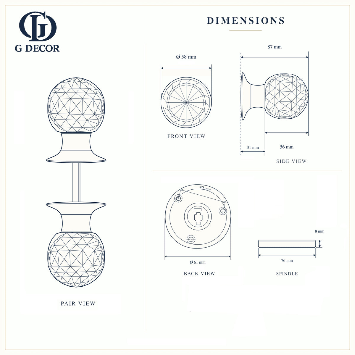Size drawing of the faceted glass ball mortice door knob: 58 mm knob, 87 mm from the door, 61 mm round rose with fixing holes 40 mm apart, 8 mm square spindle 76 mm long