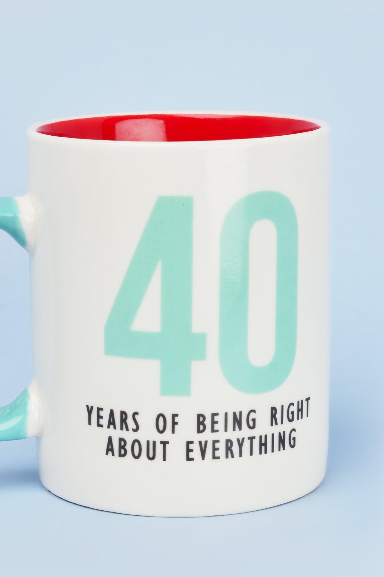 G Decor Mugs and Cups White 40 Years Of Being Right Mug
