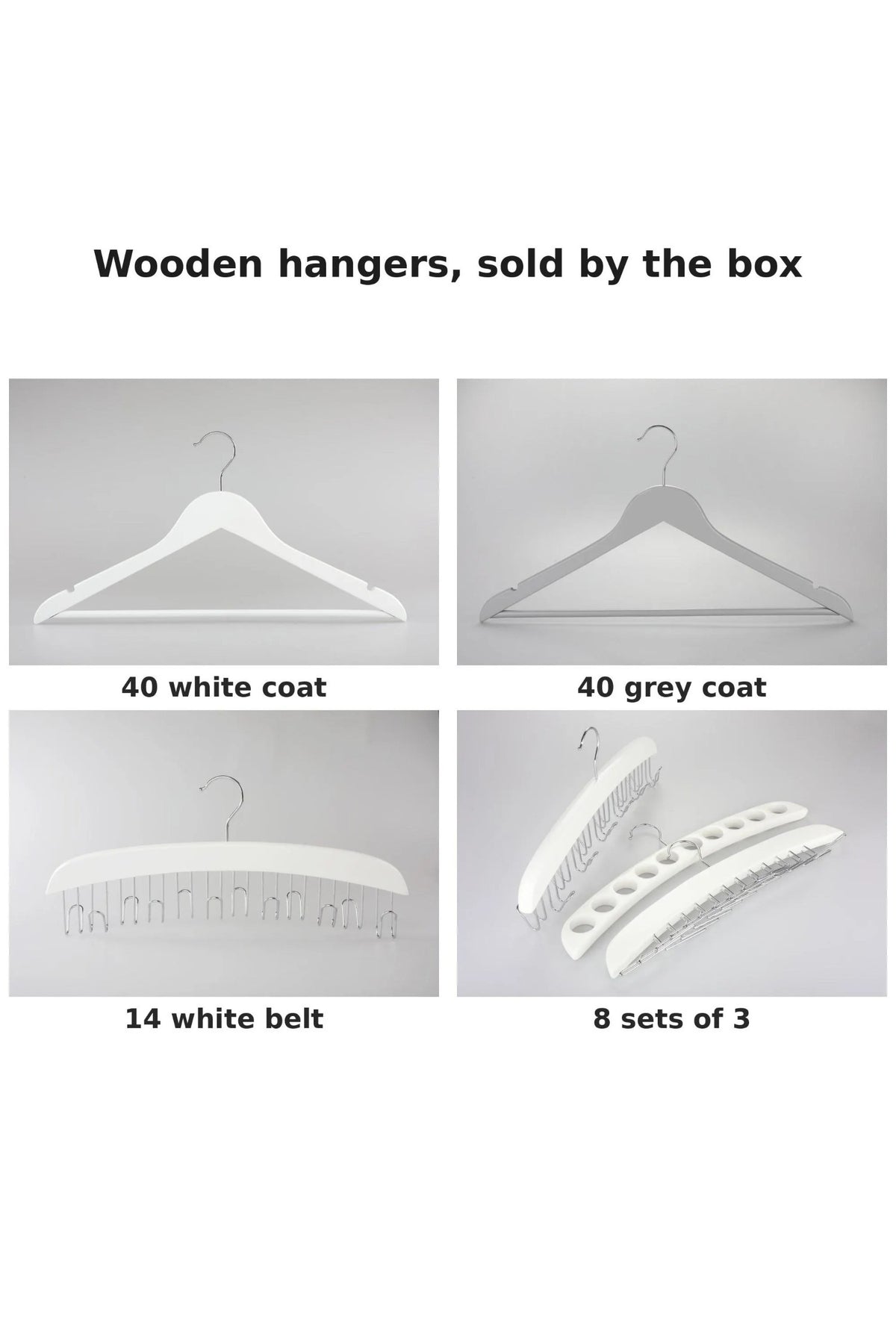 Four boxes of wooden hangers sold by the box: white coat, grey coat, white belt hangers and sets of three accessory hangers